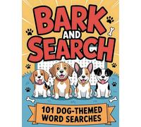 Bark and Search: 101 Dog-Themed Word Searches: Dog Word Search Puzzle Book with 101 Challenges for Adults, Seniors, Teens, and Kids | Fun Brain Games and Relaxing Activities with Solutions