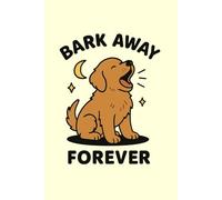 Bark Away Forever: Cute Puppy Gift Journal for Friends and Family; Gift for Kids