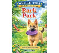 Bark Park: An Early Phonics Reader