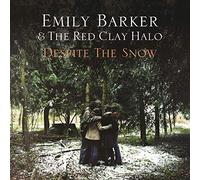 Barker, Emily & The Red Clay Halo - Despite The Snow (2 LP)