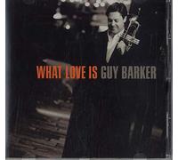 Barker,Guy - What Love Is