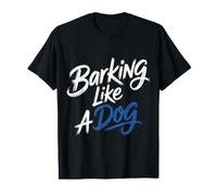 Barking Like A Dog Giochi di Parole sui Cani da Compagnia - Maglietta