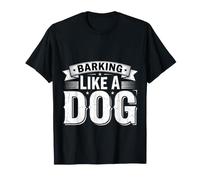 Barking Like A Dog Pet Canine Puns |- Maglietta