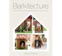 Barkitecture: Explore the World of Innovative and Sustainable Pet Architecture
