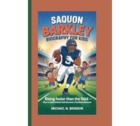 BARKLEY BIOGRAPHY FOR KIDS:: Rising Faster Than The Field- How A Determined Kid Became A Football Phenom