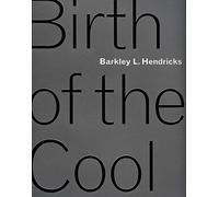 Barkley L. Hendricks: Birth of the Cool