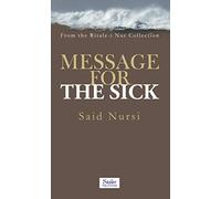 Barla Publications Message For The Sick (From Risalei Nur Collection)