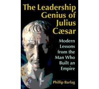 BARLAG The Leadership Genius of Julius Caesar: Modern Lessons from t (Tascabile)