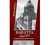 Barletta anni '40. Un ragazzo di via XX settembre racconta