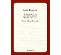 Barlicch barlòcch. Poesie dell'eros lombardo