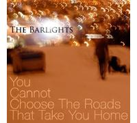 Barlights - You Cannot Choose The Roads. [Import]