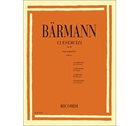 Barmann 12 Esercizi Op. 30 | Raccolta di Brani Musicali Metodo per Clarinetto Studenti e Insegnanti | Esercizi Progressivi Tecnica Clarinetto | Libro Didattico per Principianti e Livello Intermedio