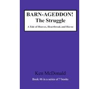 BARN-AGEDDON! The Struggle: A Tale of Hooves, Heartbreak and Havoc