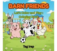 Barn Friends: Let's color and play : Coloring Book