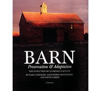 Barn: Preservation & Adaptation : The Evolution of a Vernacular Icon [Lingua Inglese]