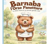 Barnaba l'Orso Panettiere: La dolce storia di un piccolo grande chef