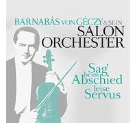 Barnabas Von Géczy Sag Beim Abschied Leise Servus (CD)