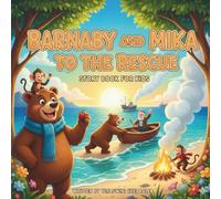 BARNABY AND MIKA TO THE RESCUE: STORY BOOK FOR KIDS
