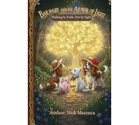 Barnaby and the Armor of Light: Walking by faith not by sight