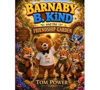 Barnaby B. Kind and the Friendship Garden