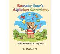 Barnaby Bear’s Alphabet Adventure: An Educational A-Z Story Coloring Book for Toddlers & Kids Ages 3-6 | Learn Letters with Cute Animals, Fun Words, and a Magical Journey