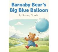 Barnaby Bear’s Big Blue Balloon