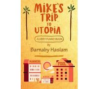 Barnaby Haslam Mike's Trip To Utopia (Tascabile)