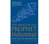 Barnaby Rogerson The Heirs Of The Prophet Muhammad (Tascabile)