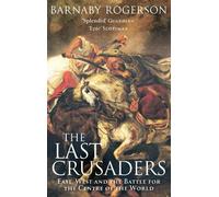 Barnaby Rogerson The Last Crusaders (Tascabile)
