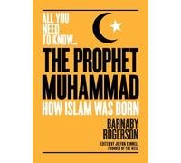 Barnaby Rogerson The Prophet Muhammad (Tascabile) All you need to know