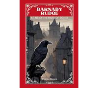 Barnaby Rudge: A Tale of The Riots of 'Eighty: With Original Illustrations
