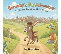 Barnaby’s Big Adventure: A Little Donkey with a Giant Dream