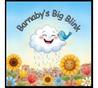Barnaby’s Big Blink: A Whimsical Children's Story About Embracing Your Uniqueness, Finding Joy, and Overcoming Anxiety (Picture Book for Kids Ages 3-7)
