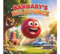 Barnaby’s Big Bounce: A Funny and High Flying Children's Adventure Picture Book for Ages 3-10