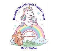 Barnaby the Unicorn's Forest Friend!: Barnaby the Unicorn and The Magical Star-Fruit Tree.