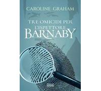 Barnaby. Tre omicidi per l'ispettore Barnaby. Vol. 1