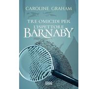 Barnaby. Tre omicidi per l'ispettore Barnaby (Vol. 1)