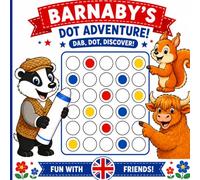 Barnaby's Dot Adventure: A British Dot Marker Activity Book for Toddlers Ages 1-4: Dot Marker Activity Book for Toddlers | Fun Colouring Book for ... Ages 2-5 | Cute Animals & UK-Themed Pictures