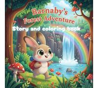 Barnaby's Forest Adventure Story and Coloring book: A Story & Coloring ,Fun for Create your own masterpiece!