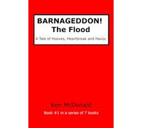 BARNAGEDDON! The Flood: A Tale of Hooves, Heartbreak and Havoc