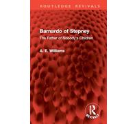 Barnardo of Stepney: The Father of Nobody's Children