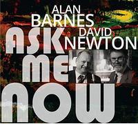 Alan Barnes & David Newton Ask Me Now (CD) Album
