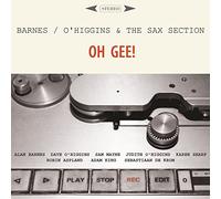 Barnes, Alan/ O'Higgins, Dave & Sax Section - Oh Gee