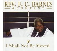 Barnes, F.C. Bishop - I Shall Not Be Moved