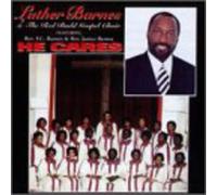 Barnes, Luther & Red Budd Choir - He Cares