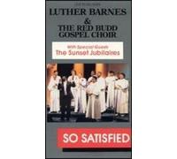 Barnes, Luther & Red Budd Gospe - So Satisfied