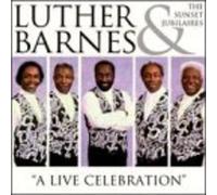 Barnes, Luther & Sunset Jubilai - Live Celebration