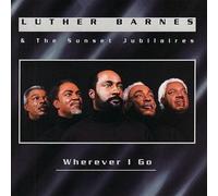 Barnes, Luther & Sunset Jubilai - Wherever I Go