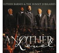 Barnes, Luther & The Sunset Jubilaires - Another Level