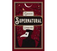 Barnes & Noble Classics: Classic Supernatural Stories: (Barnes & Noble Collectible Editions)